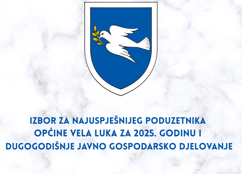 Izbor za najuspješnijeg poduzetnika Općine Vela Luka za 2025. i dugogodišnje javno gospodarsko djelovanje