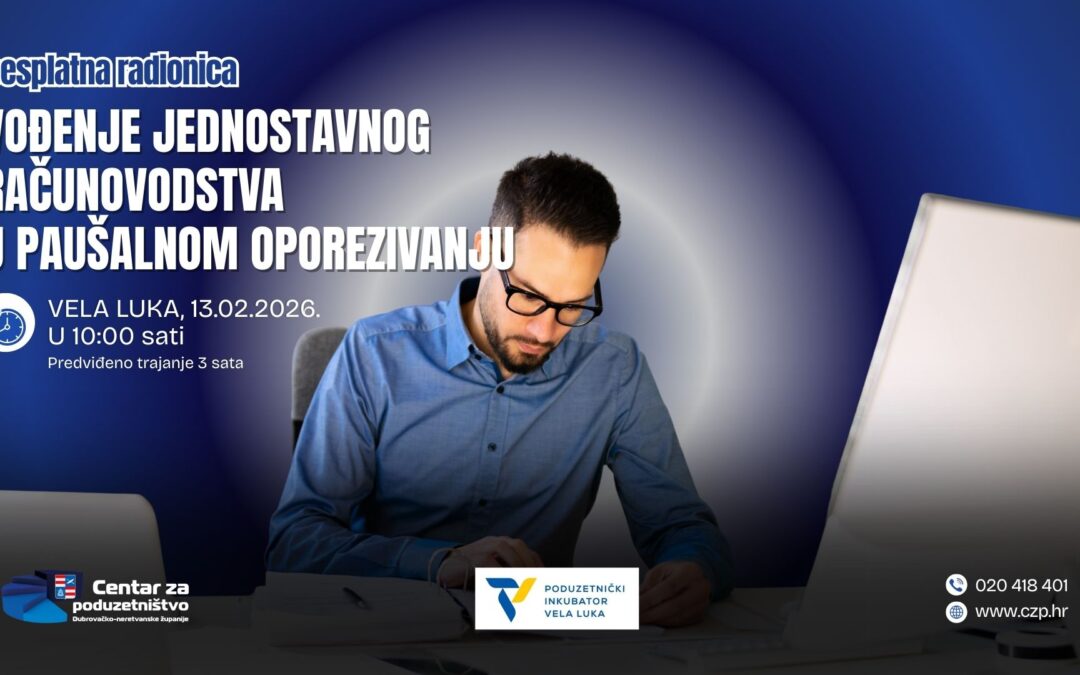 Prijavite se na besplatnu radionicu “Vođenje jednostavnog računovodstva u paušalnom oporezivanju”- Vela Luka, 13.02.2026.